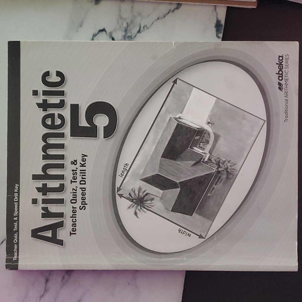 Abeka Arithmetic 5 Teacher Quiz, Test & Speed Drill Key